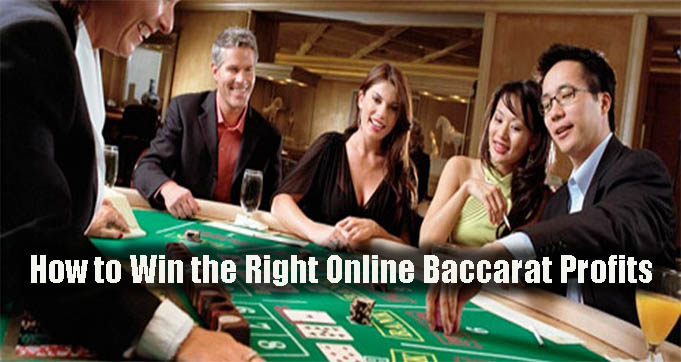 How to Win the Right Online Baccarat Profits