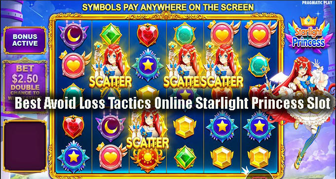 Best Avoid Loss Tactics Online Starlight Princess Slot