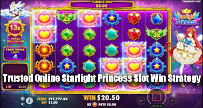Trusted Online Starlight Princess Slot Win Strategy